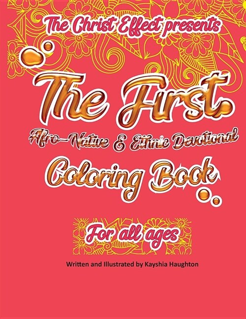 The Christ Effect Presents: The First Afro-Native and Ethnic Devotional Coloring Book For All Ages: Illustrated by Kayshia Haughton (Paperback)