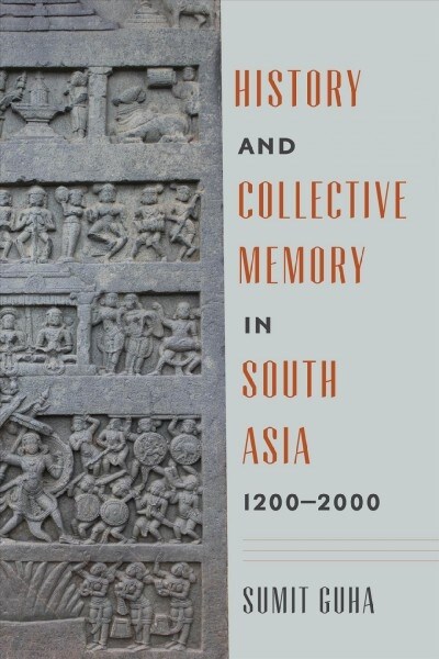 History and Collective Memory in South Asia, 1200-2000 (Paperback)