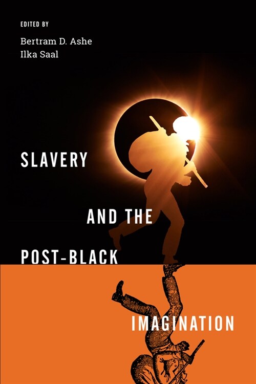 Slavery and the Post-Black Imagination (Paperback)