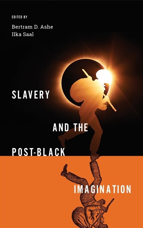Slavery and the Post-Black Imagination (Hardcover)