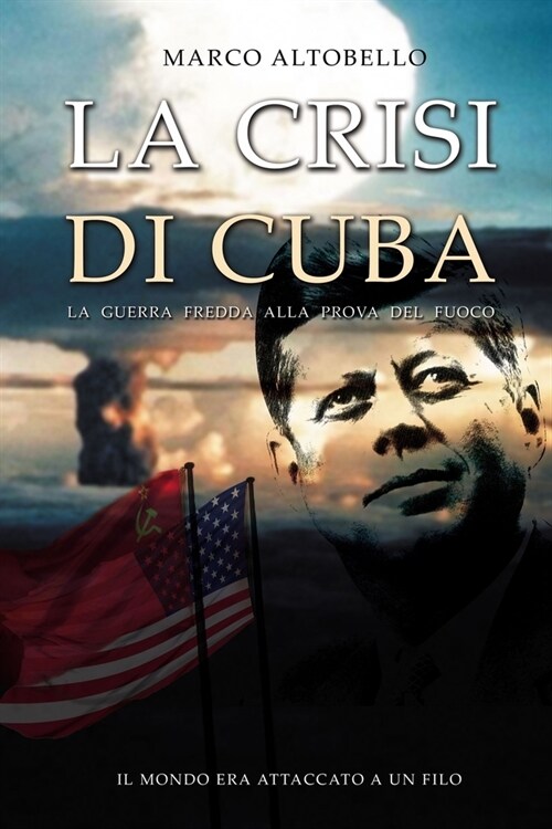 La crisi di Cuba: La Guerra Fredda alla prova del fuoco (Paperback)