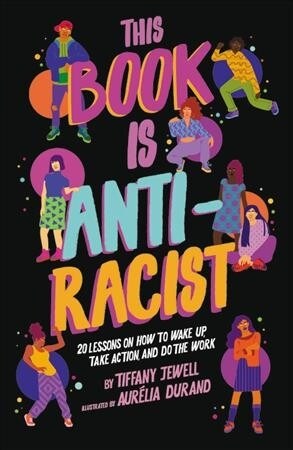 [중고] This Book Is Anti-Racist : 20 Lessons on How to Wake Up, Take Action, and Do the Work (Paperback)