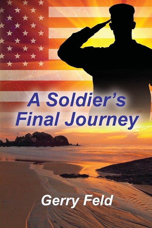 A Soldiers Final Journey (Paperback, A Journey Into)