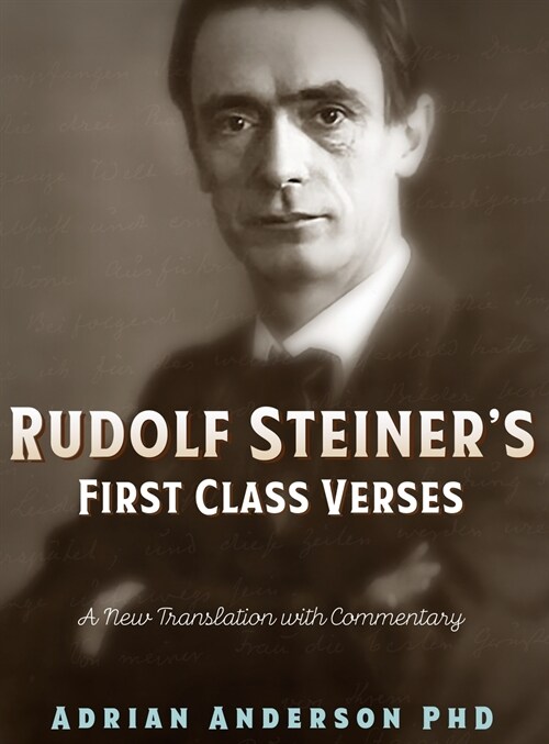 Rudolf Steiners First Class Verses: A New Translation with a Commentary (Hardcover)