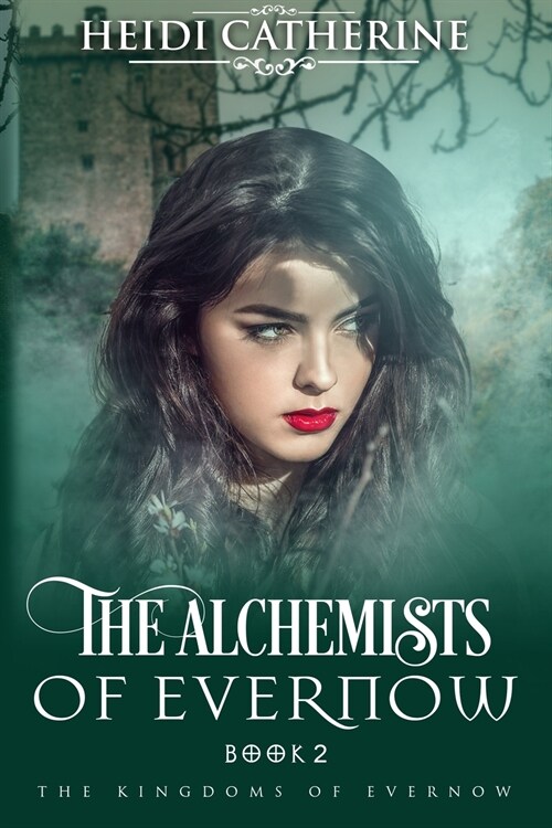 The Alchemists of Evernow: Book 2 The Kingdoms of Evernow (Paperback)