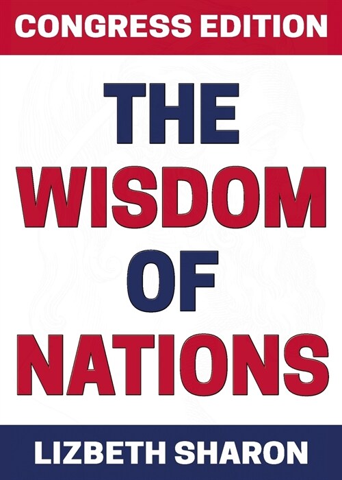 The Wisdom of Nations: Congress Edition (Paperback)
