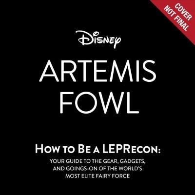 Artemis Fowl: How to Be a Leprecon: Your Guide to the Gear, Gadgets, and Goings-On of the Worlds Most Elite Fairy Fairy Force (Audio CD, Bot Exclusive)