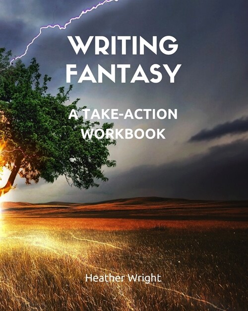 Writing Fantasy: A Take-Action Workbook (Paperback)