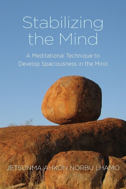 Stabilizing the Mind: A Meditational Technique to Develop Spaciousness in the Mind (Paperback, 2)