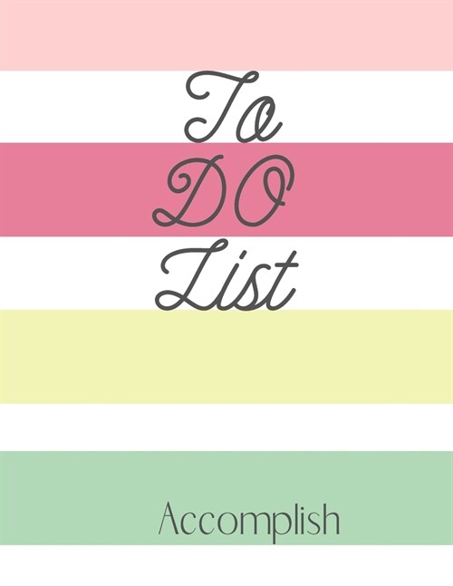 To Do list Accomplish: Notebook Journal Large lined bullet points, headings and sections to help your plan. 8.5 x 11 inches (Paperback)