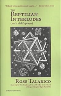 The Reptilian Interludes (and a Childs Prayer) (Paperback, New)