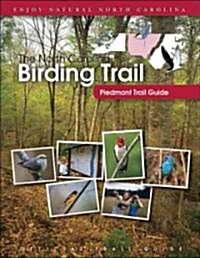 The North Carolina Birding Trail: Piedmont Trail Guide (Spiral)