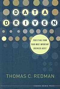 Data Driven: Profiting from Your Most Important Business Asset (Hardcover)