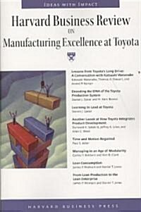 Harvard Business Review on Manufacturing Excellence at Toyota (Paperback)