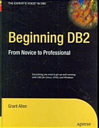 Beginning DB2: From Novice to Professional (Hardcover)