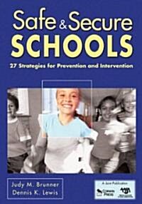 Safe & Secure Schools: 27 Strategies for Prevention and Intervention (Paperback)