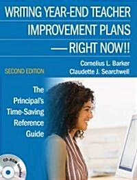 Writing Year-End Teacher Improvement Plans-Right Now!!: The Principals Time-Saving Reference Guide [With CDROM] (Paperback, 2)