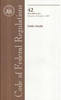 Code of Federal Regulations Title 42 Public Health (Paperback)