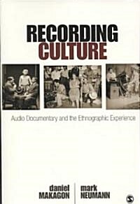 Recording Culture: Audio Documentary and the Ethnographic Experience (Paperback)