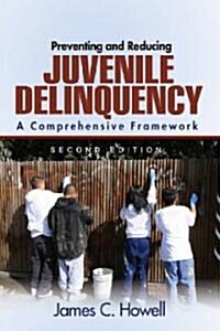 Preventing and Reducing Juvenile Delinquency: A Comprehensive Framework (Paperback, 2)