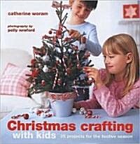 Christmas Crafting With Kids (Hardcover)