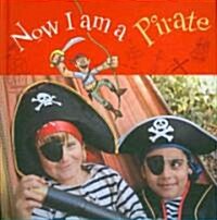 Now I Am a Pirate (Hardcover)