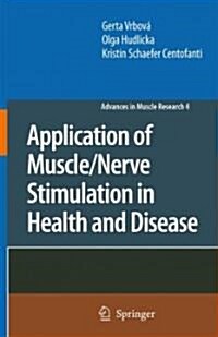 Application of Muscle/Nerve Stimulation in Health and Disease (Hardcover, 2008)