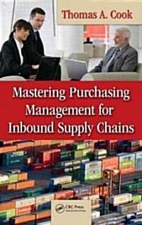 Mastering Purchasing Management for Inbound Supply Chains (Hardcover)