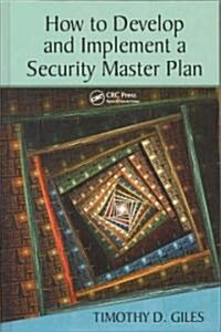 How to Develop and Implement a Security Master Plan (Hardcover)