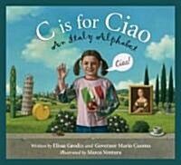 C Is for Ciao: An Italy Alphabet (Hardcover)