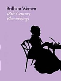 Brilliant Women: 18th-Century Bluestockings (Hardcover)