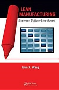 Lean Manufacturing: Business Bottom-Line Based (Hardcover)