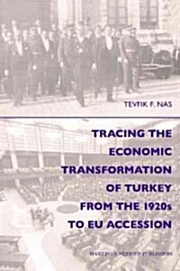 Tracing the Economic Transformation of Turkey from the 1920s to EU Accession (Hardcover)