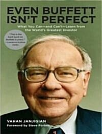 Even Buffett Isnt Perfect: What You Can-And Cant-Learn from the Worlds Greatest Investor (Audio CD)