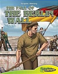Fall of the Berlin Wall (Library Binding)