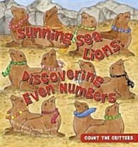 Sunning Sea Lions: Discovering Even Numbers (Library Binding)