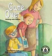 Game Over: Dealing with Bullies: Dealing with Bullies (Library Binding)