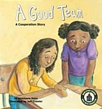 A Good Team: A Cooperation Story (Library Binding)