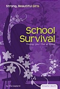 School Survival: Keeping Your Cool at School (Library Binding)