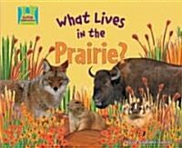 What Lives in the Prairie? (Library Binding)