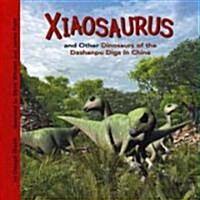 Xiaosaurus and Other Dinosaurs of the Dashanpu Digs in China (Library)