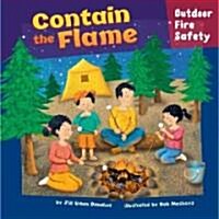 Contain the Flame: Outdoor Fire Safety (Library Binding)