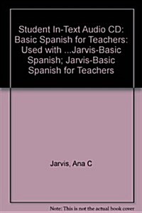 Student In-text Audio CD, Basic Spanish For Teachers Used with Jarvis-Basic Spanish; Jarvis-Basic Spanish for Teachers (Audio CD, Bilingual)