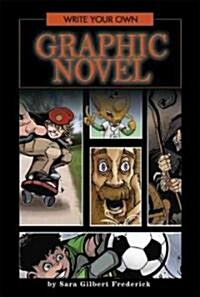 Write Your Own Graphic Novel (Library Binding)