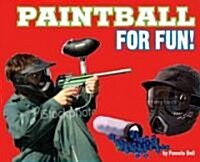 Paintball for Fun! (Library Binding)