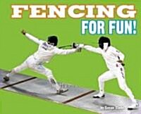 Fencing for Fun! (Library Binding)