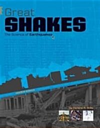 Great Shakes: The Science of Earthquakes (Library Binding)
