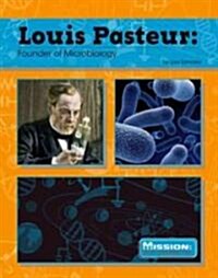 Louis Pasteur: Founder of Microbiology (Library Binding)