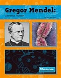 Gregor Mendel: Genetics Pioneer (Library Binding)
