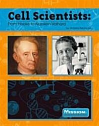 Cell Scientists: From Leeuwenhoek to Fuchs (Library Binding)